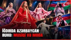 İğdırda Azərbaycan İncəsənət Həftəsi çərçivəsində konsert və moda sərgisi keçirilib