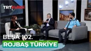 Rojbaş Türkiye - Beşa 102.