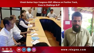 Viresh Borkar Says Congress RGP Alliance on Positive Track, Vows to Challenge BJP