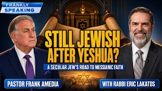 Still Jewish After Believing in Yeshua? — Rabbi Eric Lakatos | Frankly Speaking Pt 1