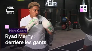 Hors Cadre - Ryad Merhy : derrière les gants