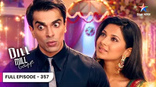 Dill Mill Gayye | Armaan Ne Riddhima Se Kyun Chhupaai Ring? | Full Ep. 357
