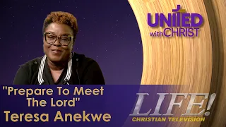 "Prepare To Meet The Lord"  Teresa Anekwe (united 9-11-26)