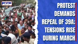 Protest Demands Repeal of 39A; Tensions Rise During March