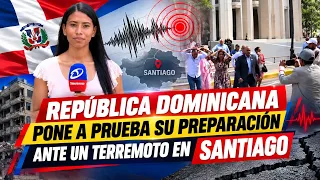 DOMINICAN REPUBLIC TESTS EARTHQUAKE PREPAREDNESS IN SANTIAGO