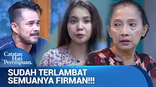 Firman Buka Matamu Nak, Apa Salah Ibumu Ini Nak!? | Catatan Hati Perempuan Eps 38 FULL