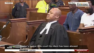 Bester's lawyer tells court his client has been abused in prison