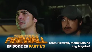 Taskforce Firewall: Team Firewall, makikilala na ang traydor! (Episode 28 - Part 1/3)