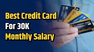 How To Choose Credit Card For 30k Salary: Rewards, Interest And Limit Details