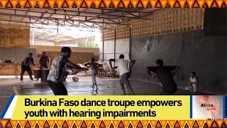 Burkina Faso dance troupe empowers youth with hearing impairments