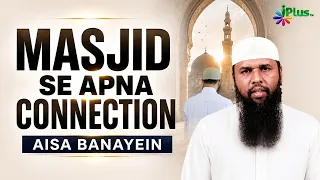 Masjid Se Apna Connection Aisa Banayein by Dr. Hussain Madani iPlus TV