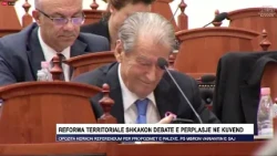REFORMA TERRITORIALE SHKAKON DEBATE E PERPLASJE NE KUVEND