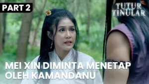 Kamandanu Meminta Mei Xin Tinggal!  | TUTUR TINULAR | EPS.36 | PART 2/5