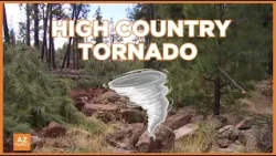 Third tornado confirmed outside Flagstaff as NWS surveys extreme High Country storms