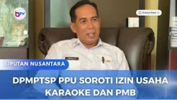 DPMPTSP PPU SOROTI IZIN USAHA KARAOKE DAN PMB