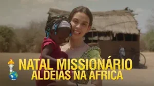 NATAL MISSIONÁRIO DE FÉ PARA AS ALDEIAS DA ÁFRICA
