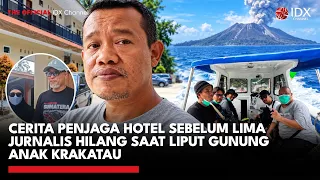 Cerita Penjaga Hotel sebelum Lima Jurnalis Hilang saat Liput Gunung Anak Krakatau | IDXC UPDATE