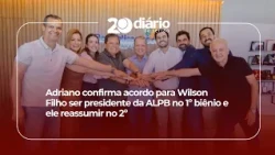 Adriano confirms agreement for Wilson Filho to be ALPB president in the first biennium and for hi...