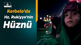 Beynü’l-Haremeyn Nağmesi | Kerbela’da Hz. Rukiyye’nin Hüznü ve İmam Hüseyin Hizmetkârlarının Makamı