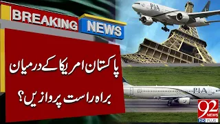 Direct Flights Between Pakistan and US Soon? | Breaking News | 92NewsHD