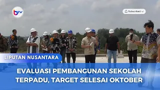 EVALUASI PEMBANGUNAN SEKOLAH TERPADU, TARGET SELESAI OKTOBER