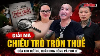 Decoding the Tax Evasion Schemes of Thu Huong, Huan Hoa Hong, and Phu Le | Can Tho