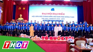 1st Congress of the Vietnam Youth Federation of Dong Thap Province | THDT