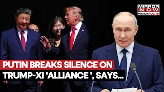 Putin Breaks Silence On Trump-Xi Talks, Says US-China Deals Could Impact Russia And Global Economy