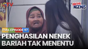 PENGHASILAN NENEK BARIAH TAK MENENTU | PANTANG NGEMIS | FULL EPS.97