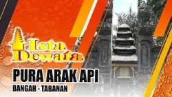 PURA ARAK API - BANGAH, TABANAN | ISTA DEWATA