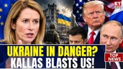 US UNDER FIRE! Kallas Warns Ukraine Could Be Forced Into a Putin Deal | ET Now | World News