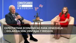 🇻🇪📈Dolarización en Venezuela: Ventajas y desventajas | Conversando con Mosquera | Economía