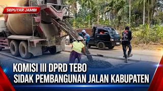 TEBO DPRD COMMISSION III CONDUCTS SUDDEN INSPECTION OF DISTRICT ROAD CONSTRUCTION