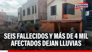 ?? Seis fallecidos y más de 4 mil afectados dejan lluvias en Arequipa