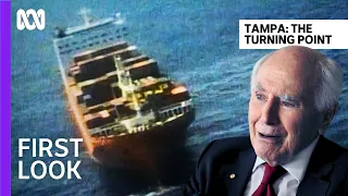 How the Tampa refugee crisis unfolded | Tampa: The Turning Point | ABC iview