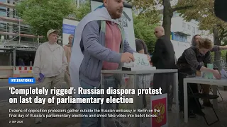 'Completely rigged': Russian diaspora protest on last day of parliamentary election