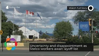 Uncertainty and disappointment as Stelco workers await layoff list