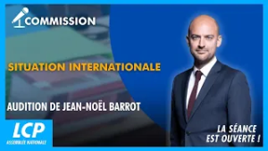 Situation internationale : audition de Jean-Noël Barrot - 03/02/2026 | La séance est ouverte !