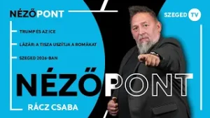 Trump és az ICE • Lázár: a Tisza uszítja a romákat • Szeged 2026-ban – Nézőpont, 2026. 01. 30.