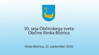 30. seja Občinskega sveta Občine Ilirska Bistrica, 23. september 2026