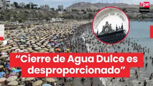 Defensoría del Pueblo rechaza cierre de la playa Agua Dulce este domingo