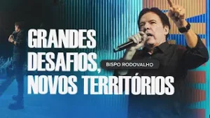 Bispo Rodovalho – Grandes Desafios, Novos Territórios I Congresso de Homens 2025