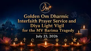 Golden Om Dharmic Interfaith Prayer Service & Diya Vigil for the MV Barima Tragedy