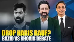 Drop Haris Rauf from ODIs? Bazid Khan vs Shoaib Akhtar Debate