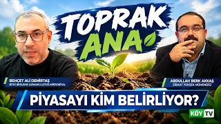 PİYASAYI KİM BELİRLİYOR I TOPRAK ANA