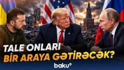 Ukrayna üçün kritik mərhələ | Tramp Putinlə Zelenskini görüşdürə biləcək? - Baku TV
