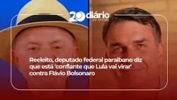 Re-elected Paraíba congressman says he is 'confident Lula will turn it around' against Flávio