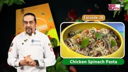 Chicken Spinach Pasta | চিকেন স্পিনাচ পাস্তা | Daniel’s Cookbook EP-28 | GTV
