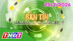 Bản tin tình hình khí tượng, thủy văn và thiên tai, ngày 25/2/2026 | THDT