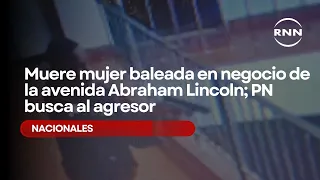 Woman shot at Abraham Lincoln Avenue business dies; National Police search for attacker